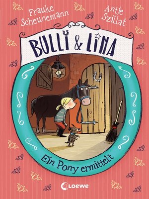cover image of Bulli & Lina (Band 4)--Ein Pony ermittelt